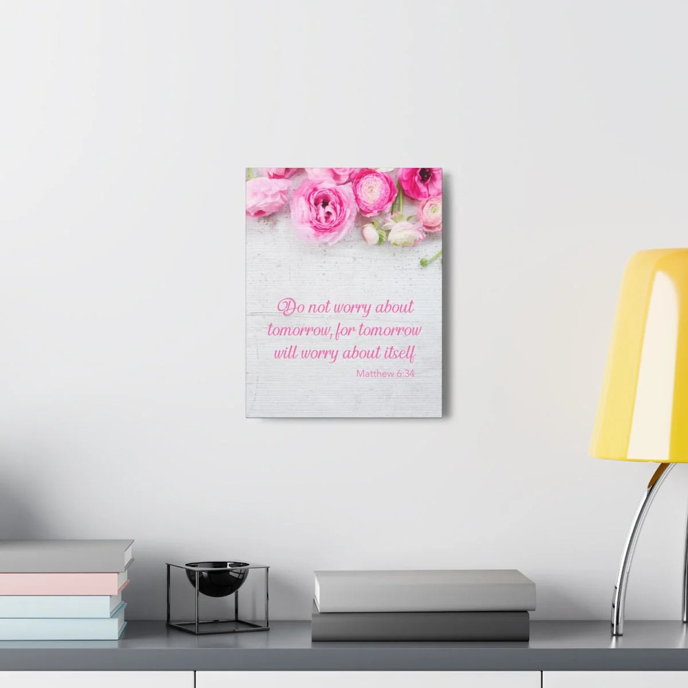 Scripture Walls Do Not Worry About Tomorrow Matthew 6:34 Ready to Hang Unframed